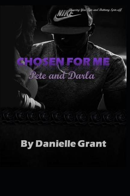 Chosen for Me: Pete and Darla by Grant, Danielle