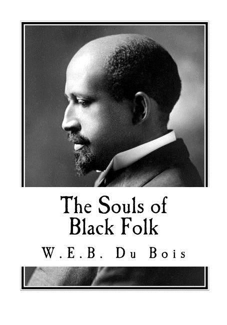 The Souls of Black Folk by Du Bois, W. E. B.