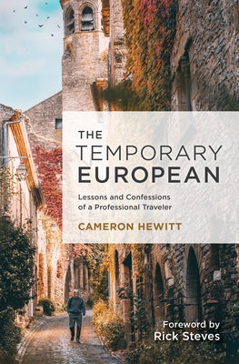 The Temporary European: Lessons and Confessions of a Professional Traveler by Hewitt, Cameron