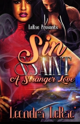 Sin & Saint: A Stranger Love by Lerae', Leondra