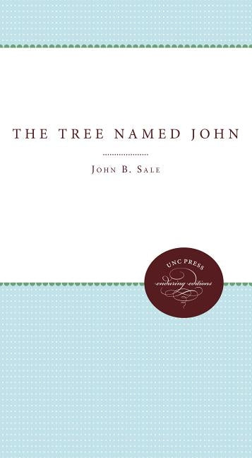 The Tree Named John by Sale, John B.