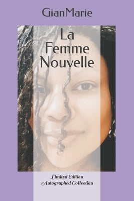 La Femme Nouvelle: A collection of poetry by Poet, Gianmarie