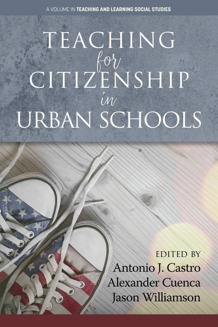 Teaching for Citizenship in Urban Schools by Castro, Antonio J.