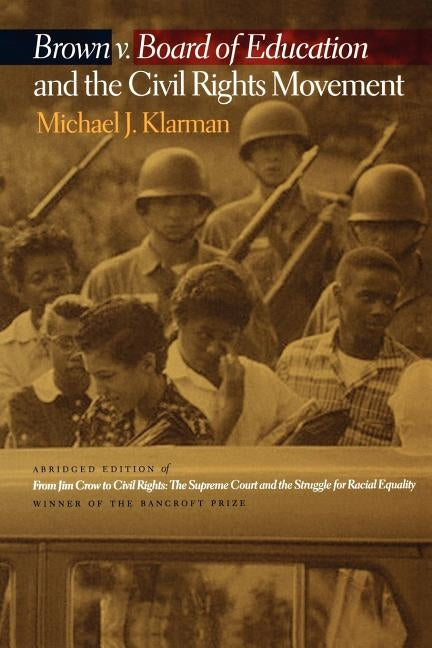 Brown V. Board of Education and the Civil Rights Movement by Klarman, Michael J.