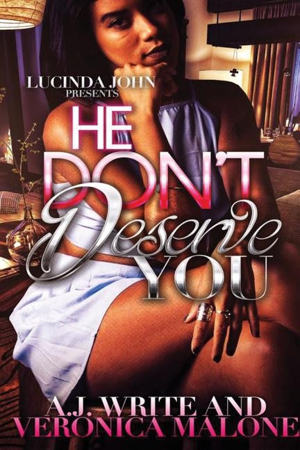 He Don't Deserve You by Write, A. J.