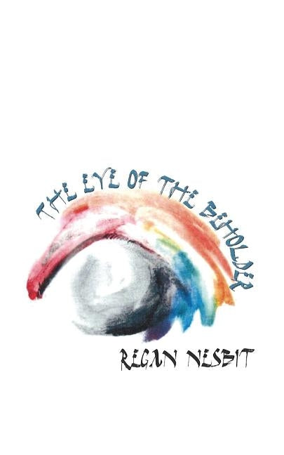 The Eye of the Beholder: Young Writers Chapbook Series by Koehl, Derek