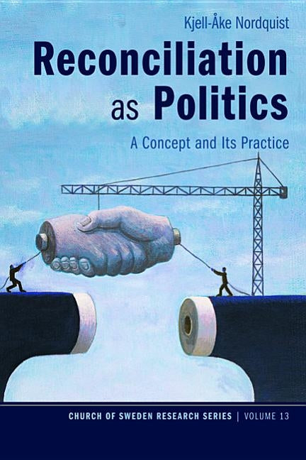 Reconciliation as Politics by Nordquist, Kjell-Ake