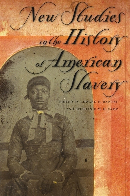 New Studies in the History of American Slavery by Krauthamer, Barbara