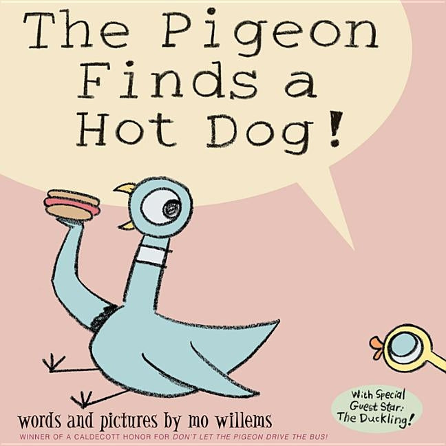 The Pigeon Finds a Hot Dog! by Willems, Mo