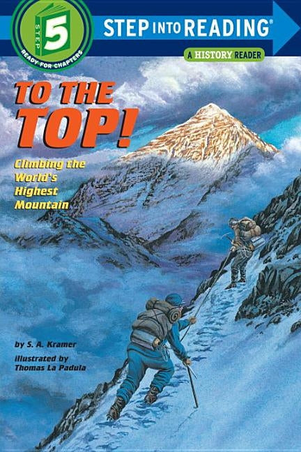 To the Top!: Climbing the World's Highest Mountain by Kramer, Sydelle