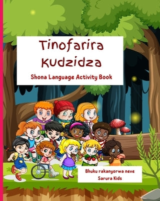 Tinofarira Kudzidza: Shona Language Activity Book for Kids by Kids, Sarura