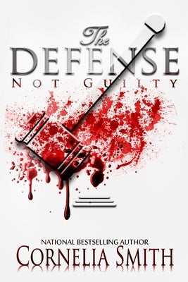 The Defense: Not Guilty by Smith, Cornelia
