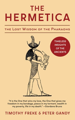 The Hermetica: The Lost Wisdom of the Pharaohs (Unabridged) by Freke, Timothy