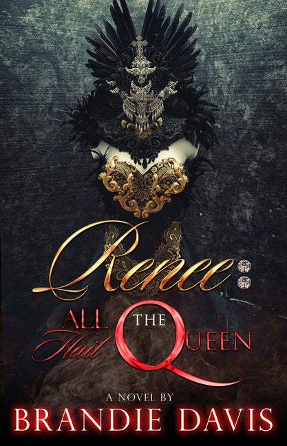 Renee: All Hail the Queen by Davis, Brandie