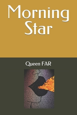 Morning Star by Far, Queen Atriece