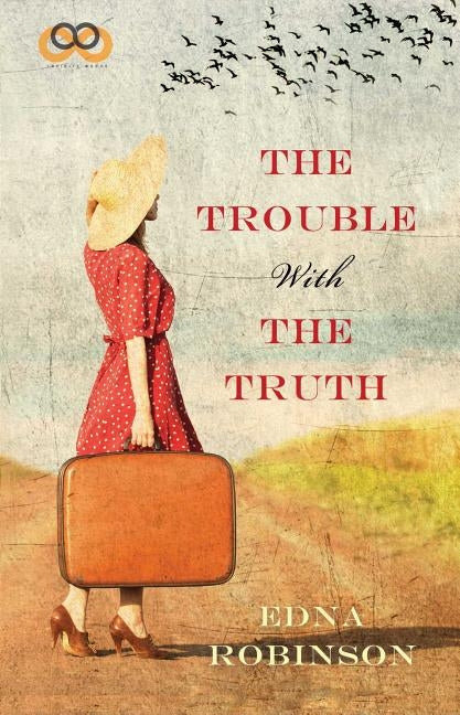 Trouble with the Truth by Robinson, Edna