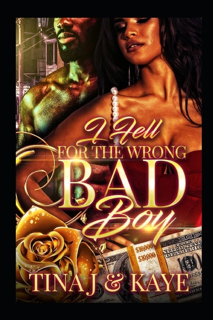 I Fell For The Wrong Bad Boy by B, Kaye