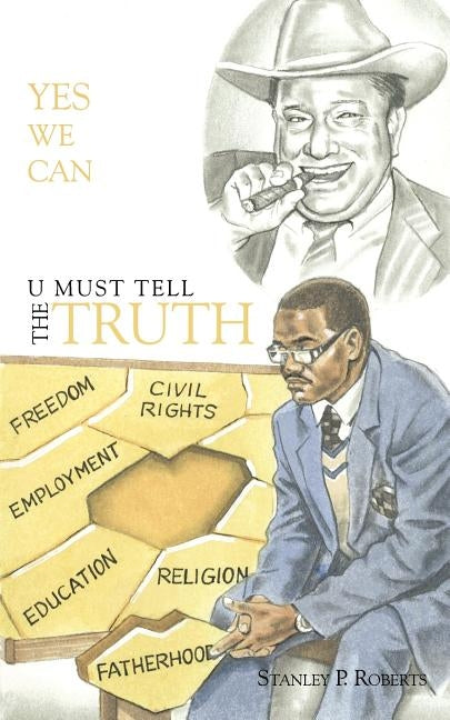 U Must Tell the Truth: Yes We Can by Roberts, Stanley P.