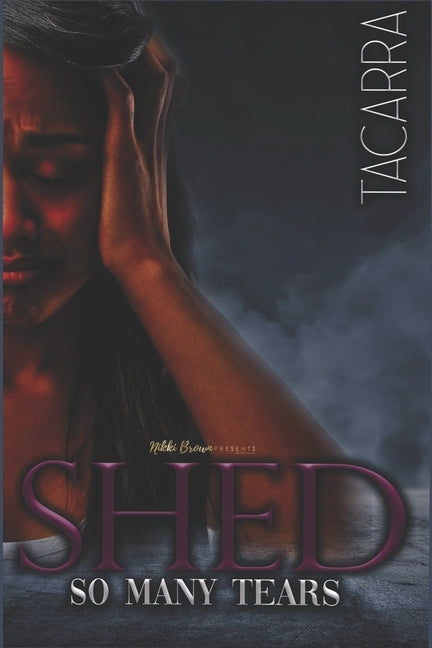 Shed So Many Tears by Mack, Tacarra