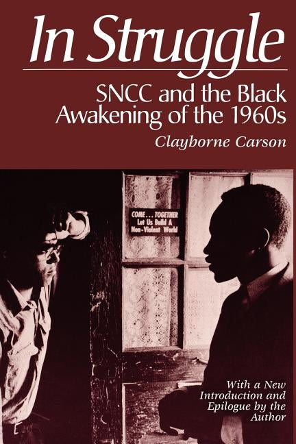 In Struggle: Sncc and the Black Awakening of the 1960s by King, Martin Luther, Jr.