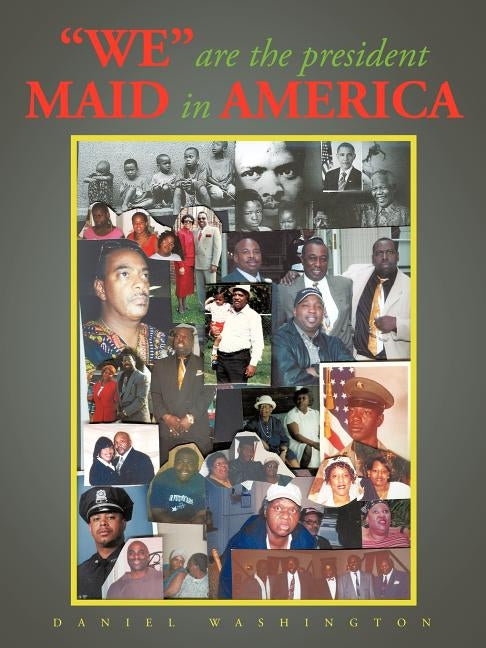 We Are the President: Maid in America by Washington, Daniel