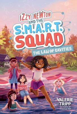 Izzy Newton and the S.M.A.R.T. Squad: The Law of Cavities (Book 3) by Tripp, Valerie