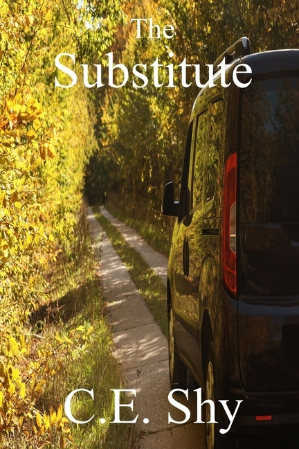 The Substitute by Shy, C. E.