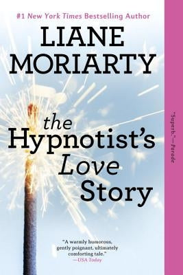 The Hypnotist's Love Story by Moriarty, Liane