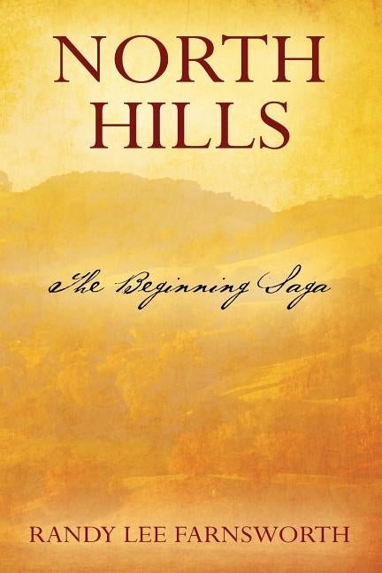 North Hills: The Beginning Saga by Farnsworth, Randy Lee
