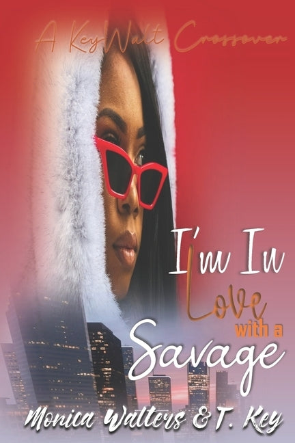 I'm In Love with a Savage by Key, T.