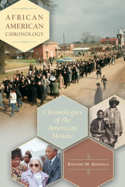 African American Chronology: Chronologies of the American Mosaic by Kinshasa, Kwando
