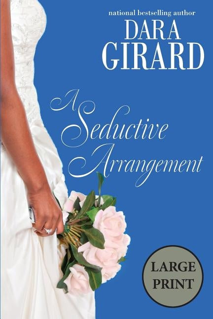 A Seductive Arrangement by Girard, Dara