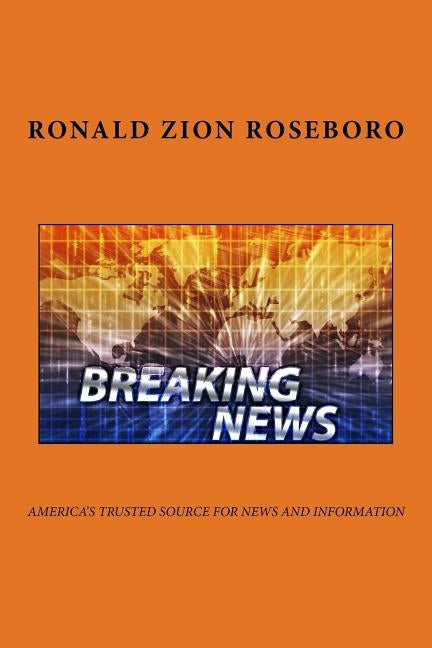 Breaking News by Roseboro, Ronald Zion