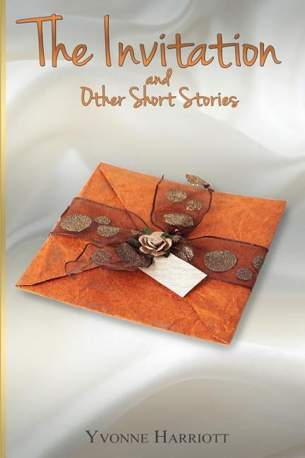 The Invitation and Other Short Stories by Harriott, Yvonne