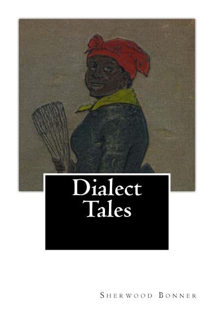 Dialect Tales by Bonner, Sherwood