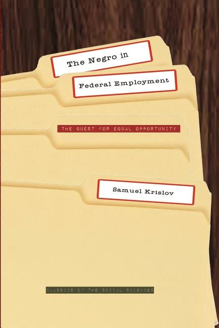 The Negro in Federal Employment: The Quest for Equal Opportunity by Boyum, Keith