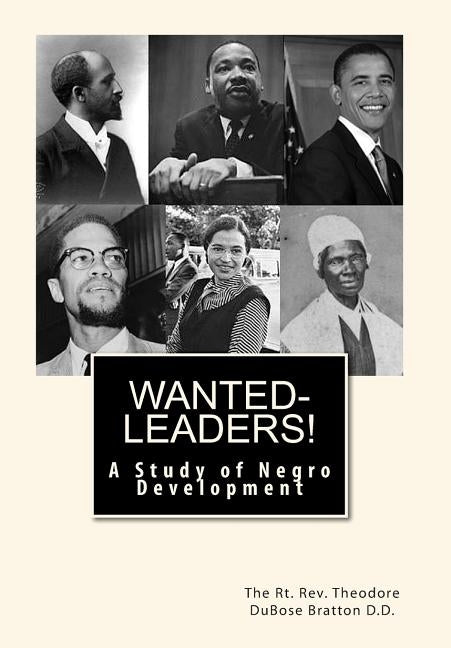 Wanted-Leaders!: A Study of Negro Development by Mitchell, Joe Henry