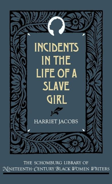 Incidents in the Life of a Slave Girl by Jacobs, Harriet
