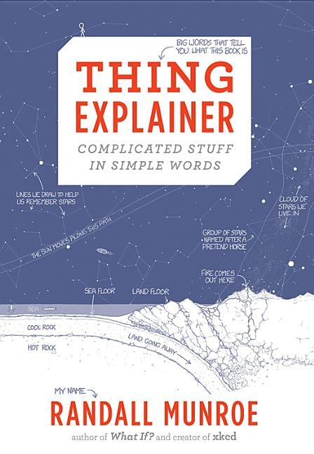 Thing Explainer: Complicated Stuff in Simple Words by Munroe, Randall
