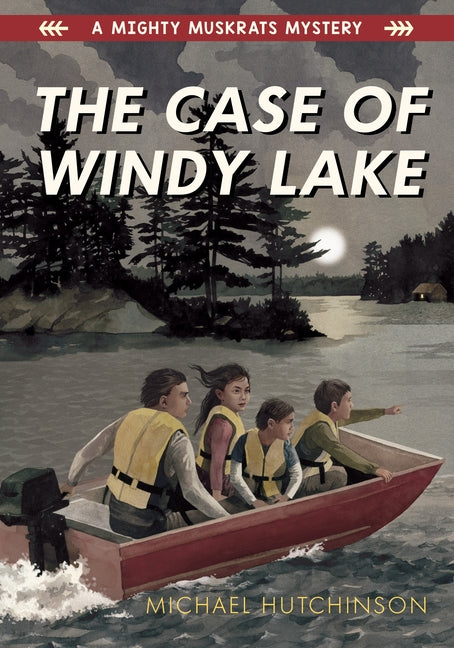 The Case of Windy Lake: A Mighty Muskrats Mystery by Hutchinson, Michael