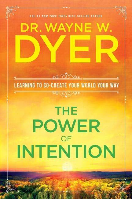 The Power of Intention by Dyer, Wayne W.