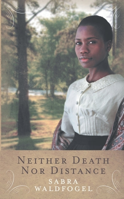 Neither Death Nor Distance by Waldfogel, Sabra