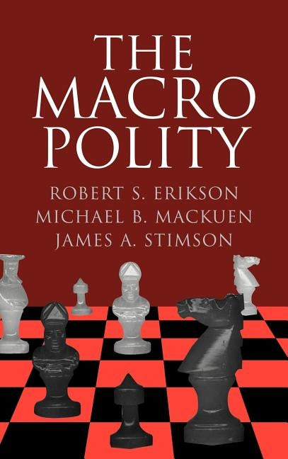 The Macro Polity by Mackuen, Michael