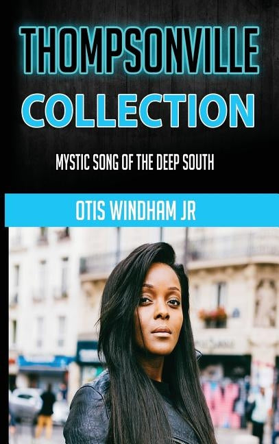 Thompsonville Collection: Mystic Song of the Deep South by Windham, Otis