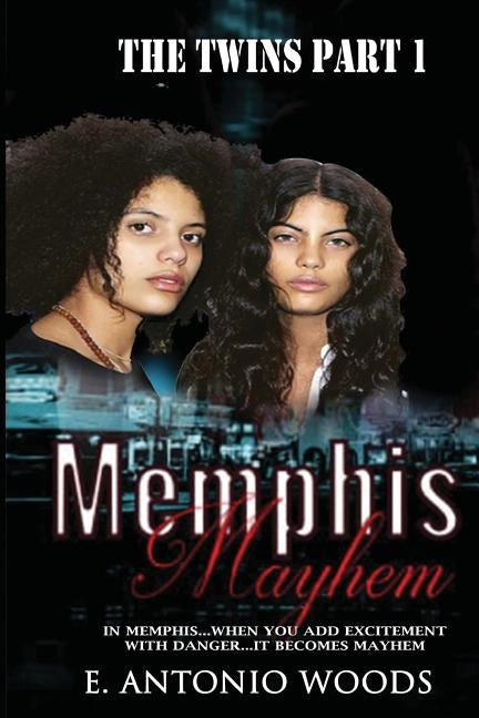 Memphis Mayhem "the Twins" part 1: Twins girls findout out they are related. by Woods, E. Antonio