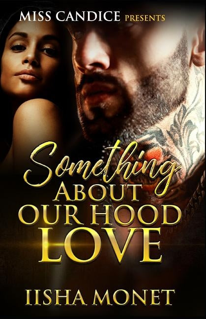 Something about Our Hood Love: When Bad Bitches Link Up Spin-Off by Monet, Iisha
