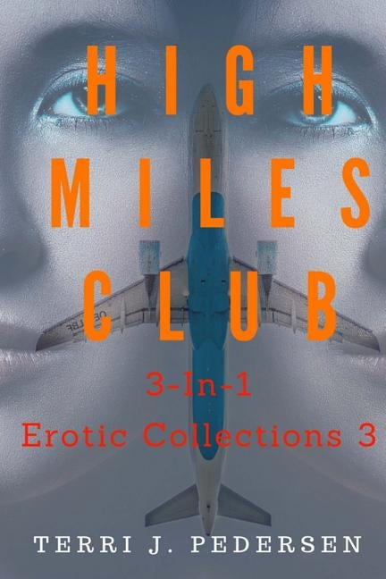 High Miles Club 3-In-1 Erotic Collections 3 by Pedersen, Terri J.