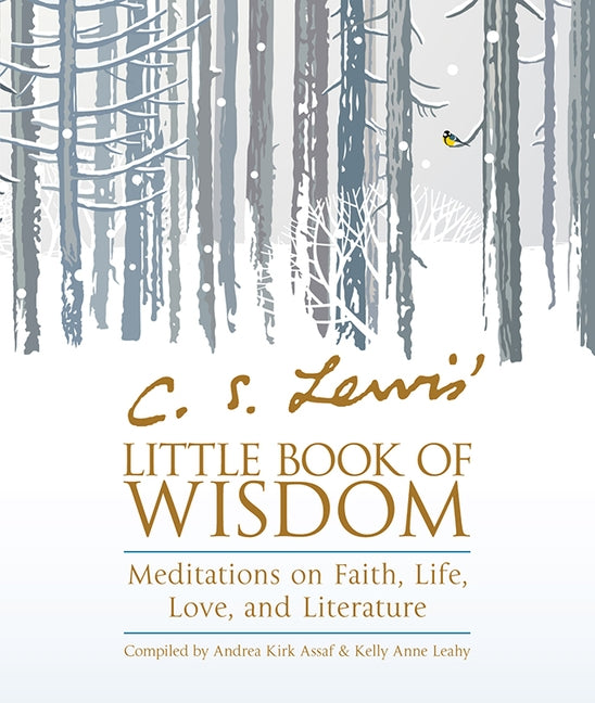 C. S. Lewis' Little Book of Wisdom: Meditations on Faith, Life, Love, and Literature by Lewis, C. S.