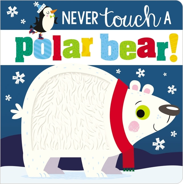 Never Touch a Polar Bear! by Make Believe Ideas Ltd