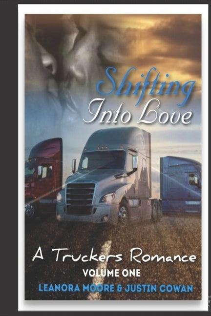 Shifting Into Love: A Truckers Romance by Moore, Leanora